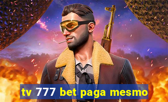 tv 777 bet paga mesmo