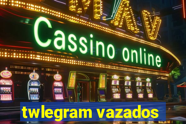 twlegram vazados