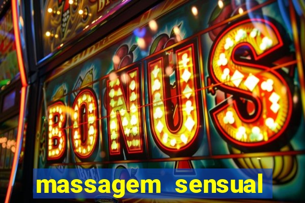 massagem sensual novo hamburgo