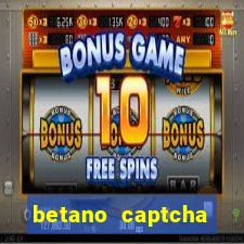 betano captcha security check