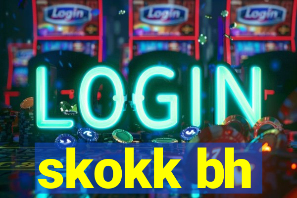 skokk bh