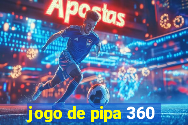 jogo de pipa 360