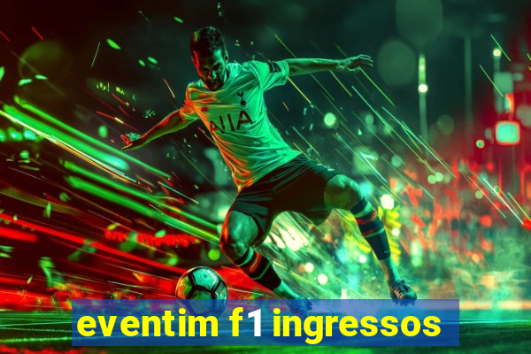 eventim f1 ingressos