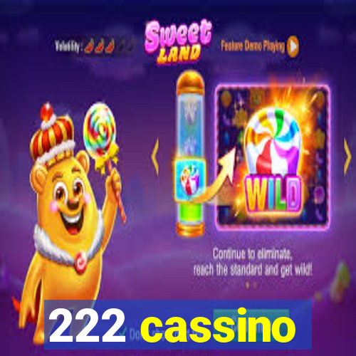 222 cassino