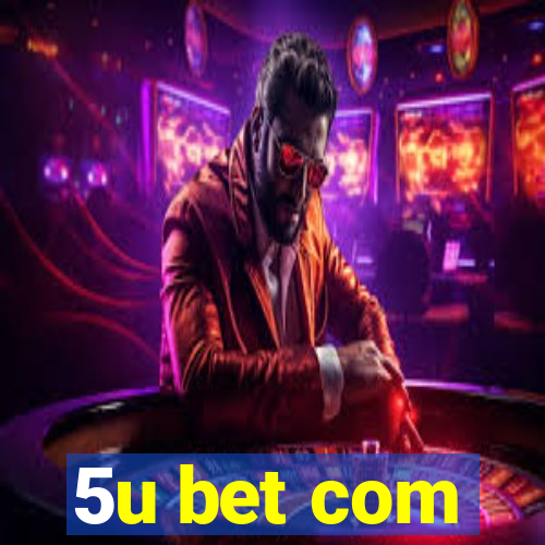 5u bet com