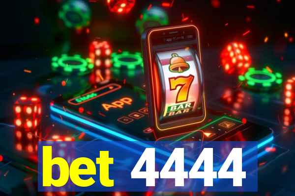 bet 4444