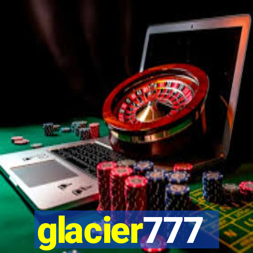 glacier777