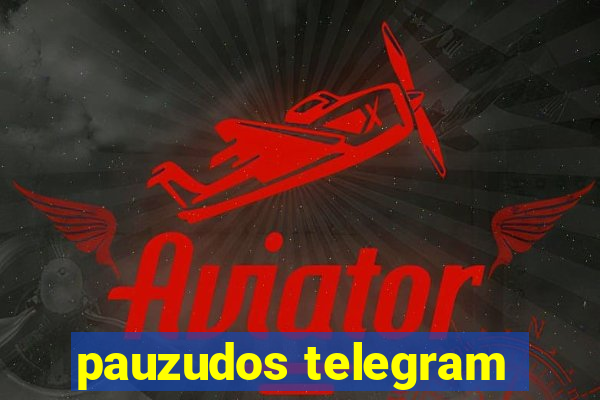 pauzudos telegram