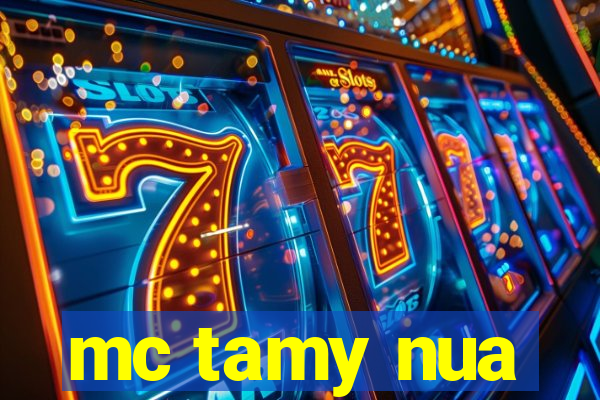 mc tamy nua