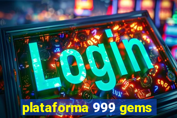 plataforma 999 gems