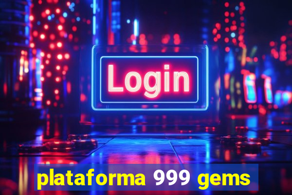 plataforma 999 gems