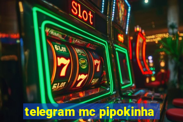 telegram mc pipokinha