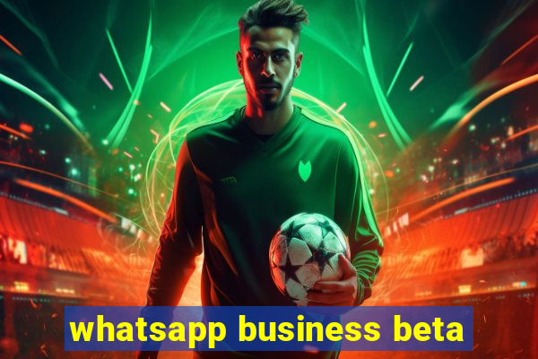 whatsapp business beta