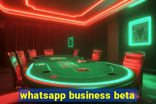 whatsapp business beta