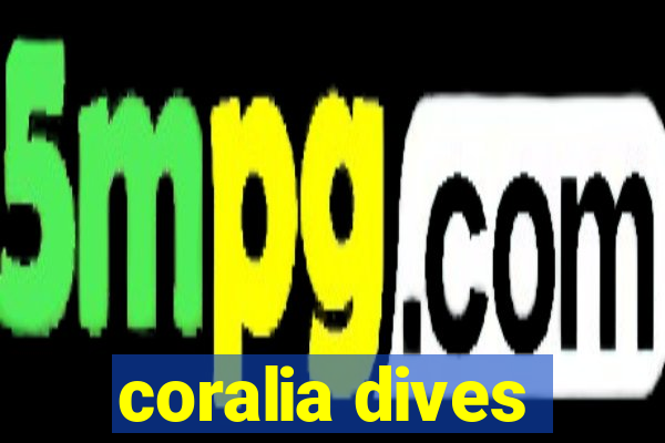 coralia dives