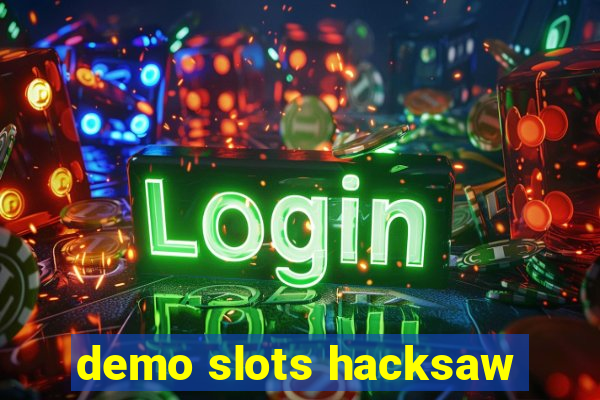 demo slots hacksaw