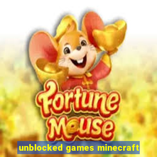 unblocked games minecraft