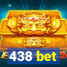 438 bet