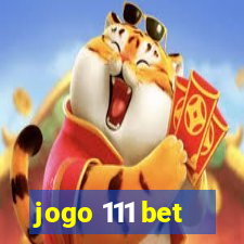 jogo 111 bet