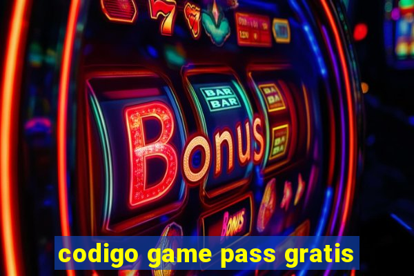 codigo game pass gratis