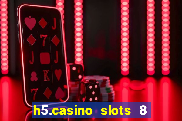 h5.casino slots 8 paga mesmo