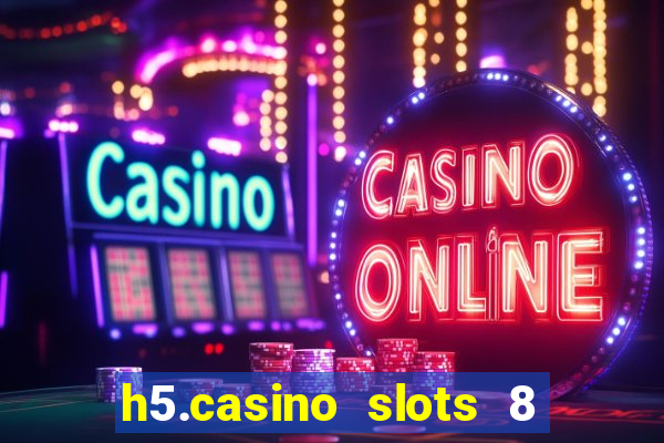 h5.casino slots 8 paga mesmo