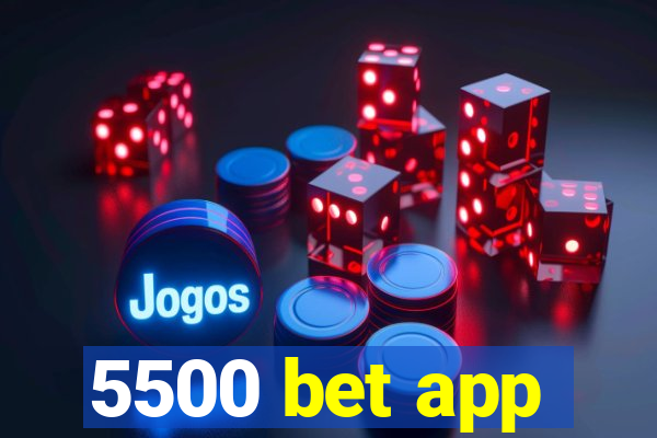 5500 bet app