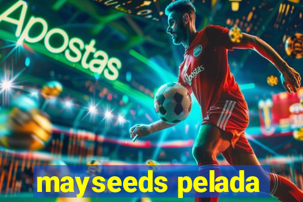 mayseeds pelada