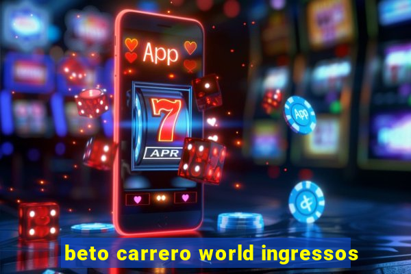 beto carrero world ingressos