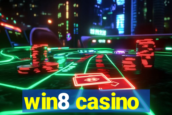 win8 casino