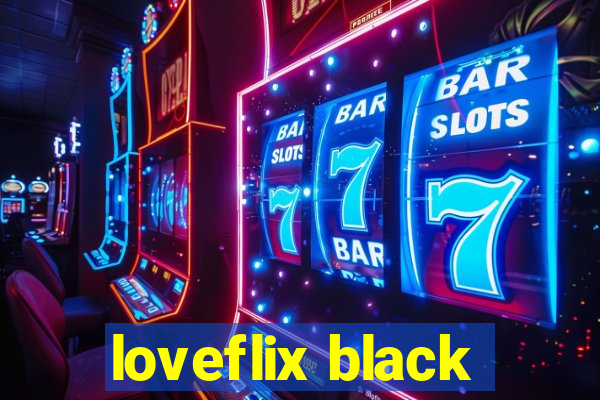 loveflix black