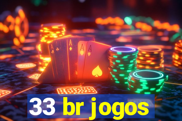 33 br jogos