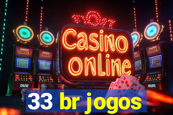 33 br jogos