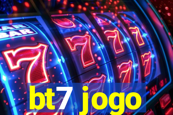 bt7 jogo