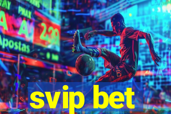 svip bet