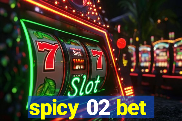 spicy 02 bet