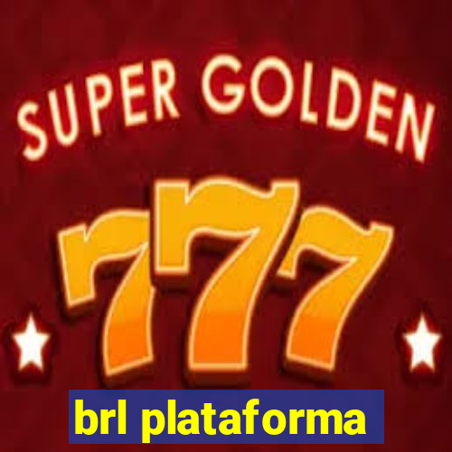 brl plataforma