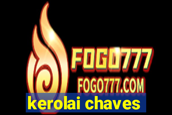 kerolai chaves