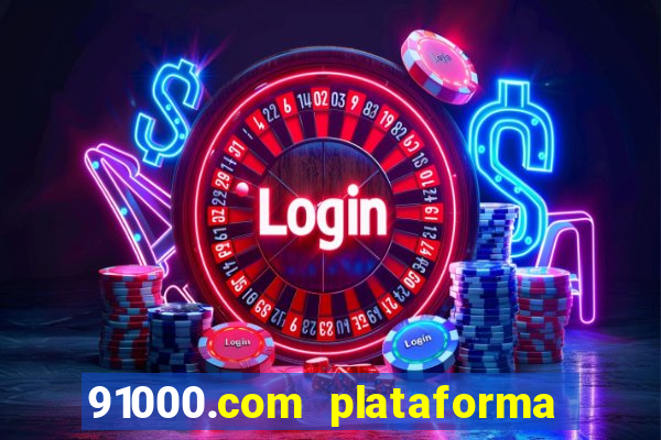 91000.com plataforma de jogos