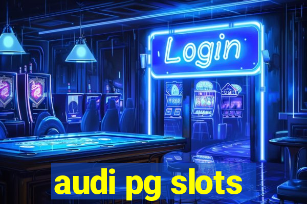 audi pg slots