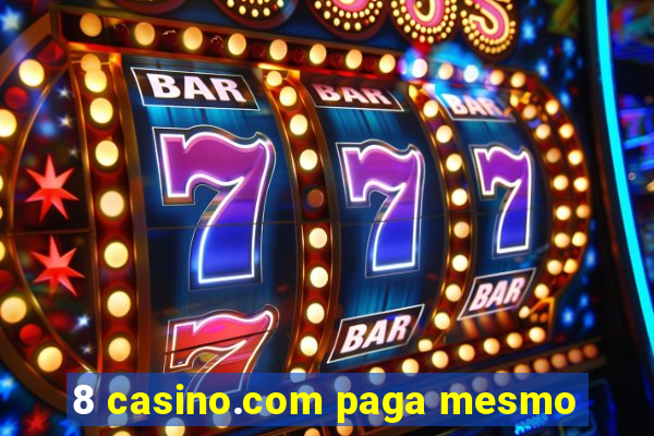 8 casino.com paga mesmo