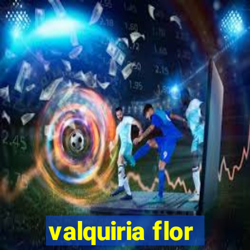 valquiria flor