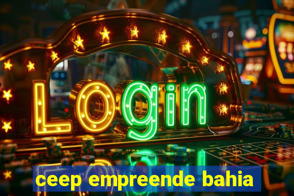 ceep empreende bahia