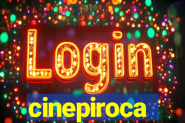 cinepiroca