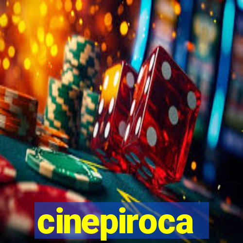 cinepiroca