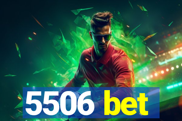 5506 bet