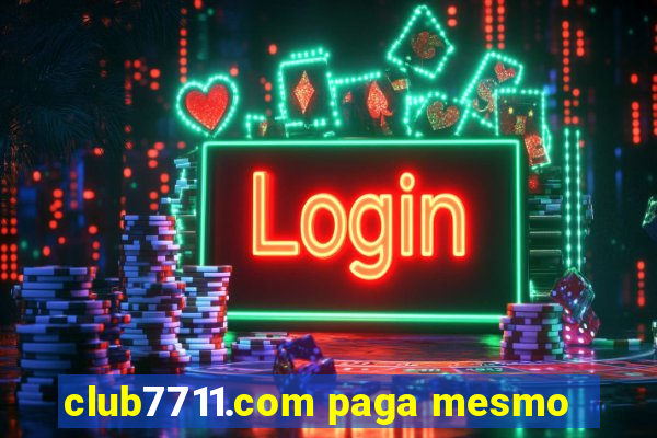 club7711.com paga mesmo