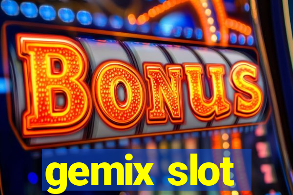 gemix slot