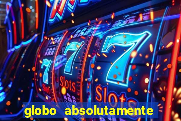 globo absolutamente tudo noticias