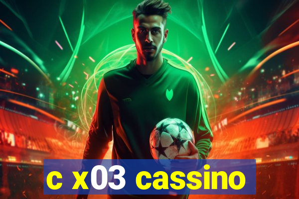 c x03 cassino